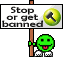 stop or be banned